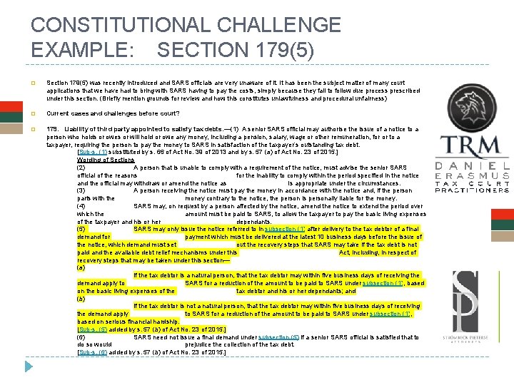 CONSTITUTIONAL CHALLENGE EXAMPLE: SECTION 179(5) � Section 179(5) was recently introduced and SARS officials