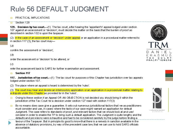Rule 56 DEFAULT JUDGMENT � PRACTICAL IMPLICATIONS � Section 129. Decision by tax court.