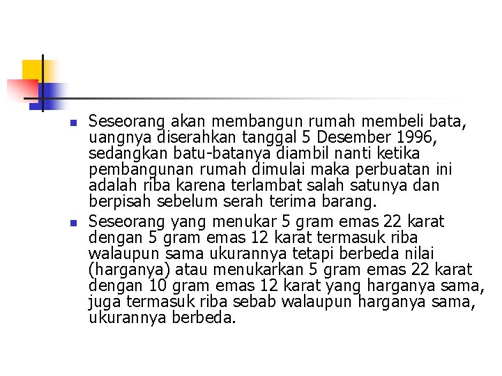 n n Seseorang akan membangun rumah membeli bata, uangnya diserahkan tanggal 5 Desember 1996, n n Seseorang akan membangun rumah membeli bata, uangnya diserahkan tanggal 5 Desember 1996,