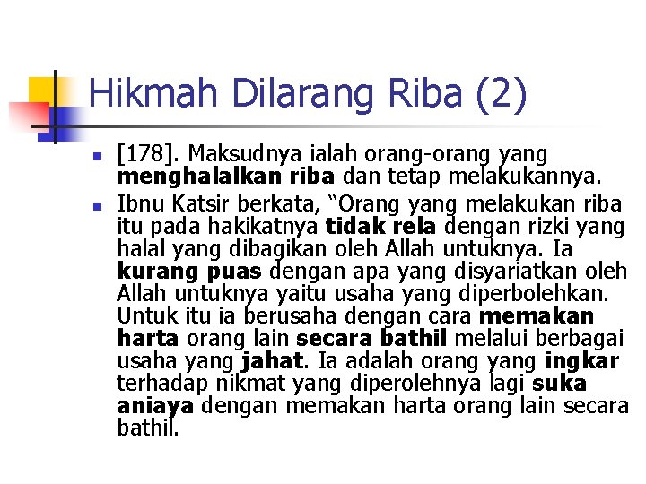 Hikmah Dilarang Riba (2) n n [178]. Maksudnya ialah orang-orang yang menghalalkan riba dan