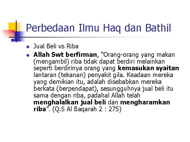 Perbedaan Ilmu Haq dan Bathil n n Jual Beli vs Riba Allah Swt berfirman,