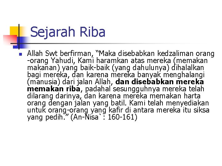 Sejarah Riba n Allah Swt berfirman, “Maka disebabkan kedzaliman orang -orang Yahudi, Kami haramkan