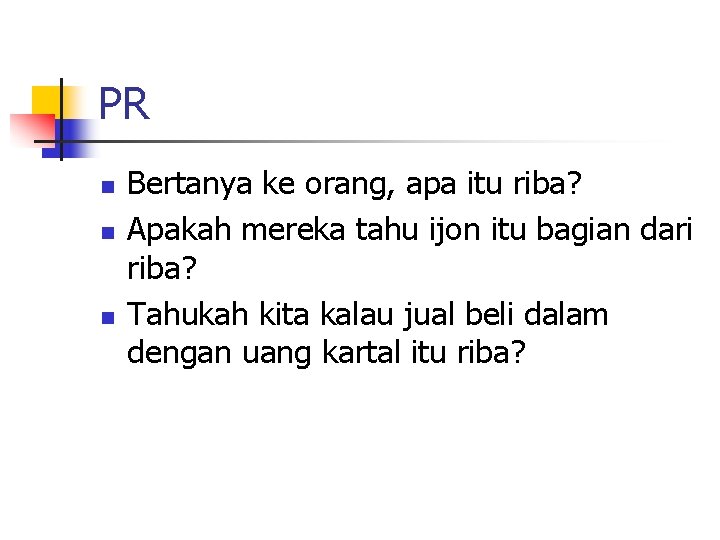 PR n n n Bertanya ke orang, apa itu riba? Apakah mereka tahu ijon