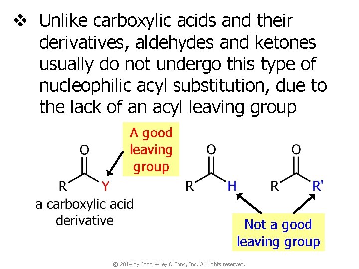 v Unlike carboxylic acids and their derivatives, aldehydes and ketones usually do not undergo