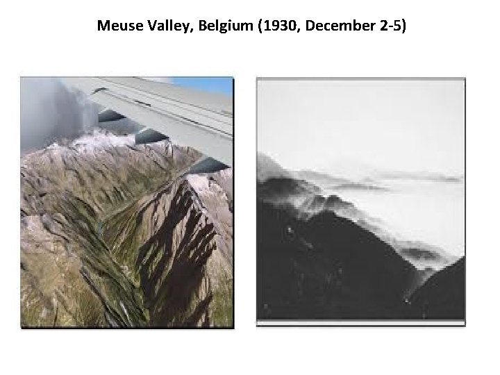 Meuse Valley, Belgium (1930, December 2 -5) 