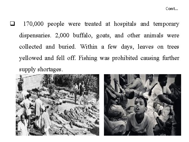 Cont… q 170, 000 people were treated at hospitals and temporary dispensaries. 2, 000