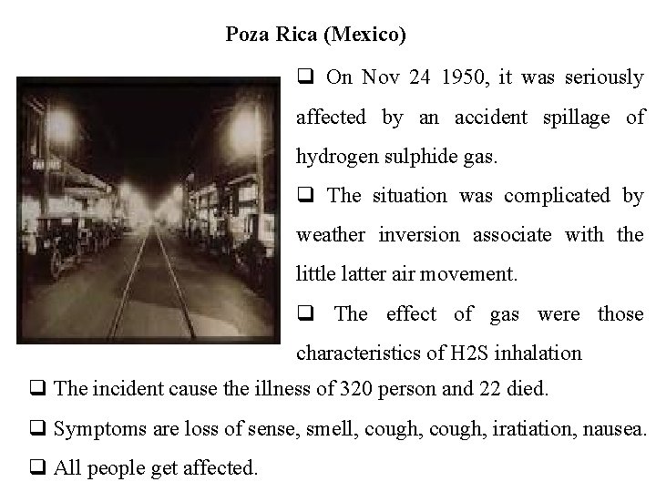 Poza Rica (Mexico) q On Nov 24 1950, it was seriously affected by an
