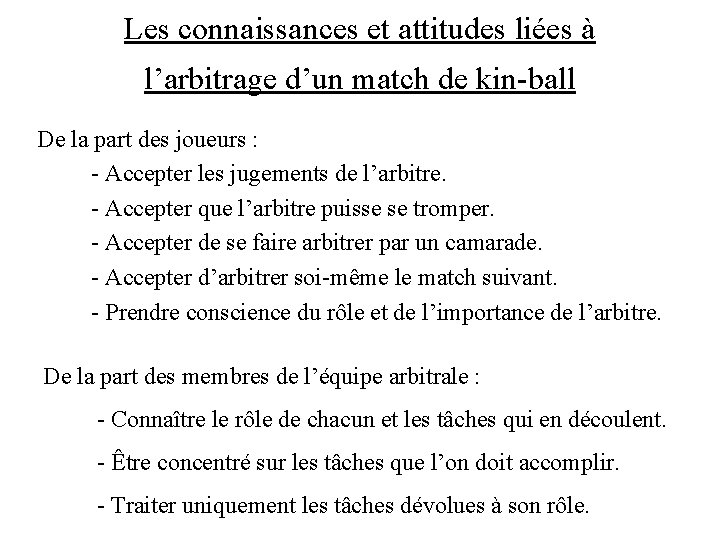 Les connaissances et attitudes liées à l’arbitrage d’un match de kin-ball De la part