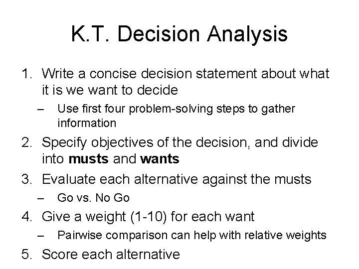 K. T. Decision Analysis 1. Write a concise decision statement about what it is