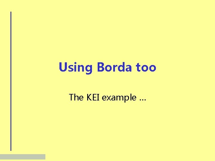 Using Borda too The KEI example … 