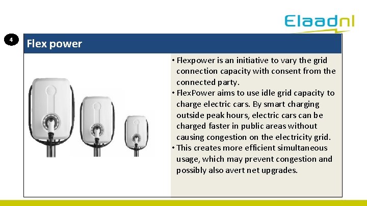 4 Flex power • Flexpower is an initiative to vary the grid connection capacity