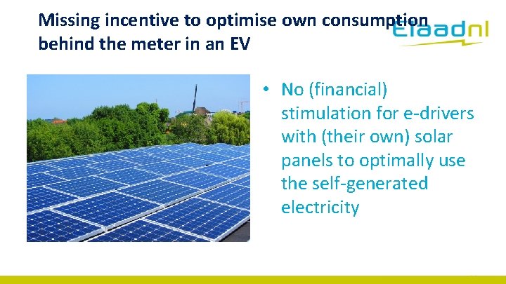 Missing incentive to optimise own consumption behind the meter in an EV • No
