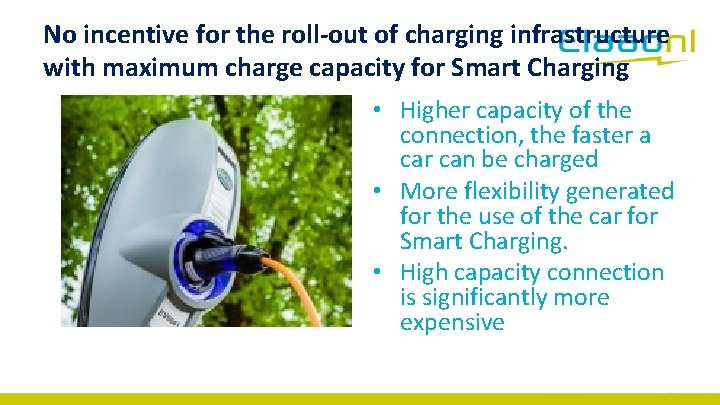 No incentive for the roll-out of charging infrastructure with maximum charge capacity for Smart