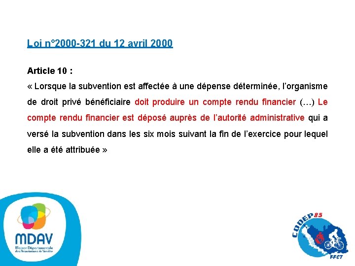 Loi n° 2000 -321 du 12 avril 2000 Article 10 : « Lorsque la