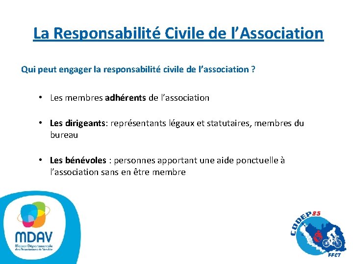  La Responsabilité Civile de l’Association Qui peut engager la responsabilité civile de l’association