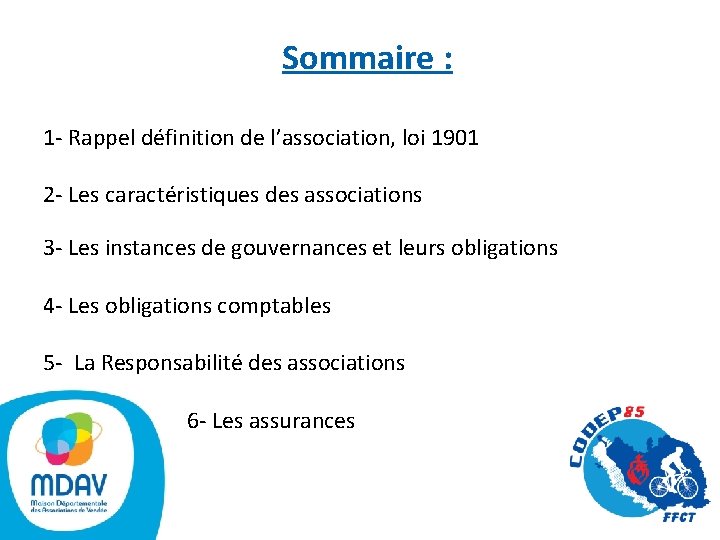 Sommaire : 1 - Rappel définition de l’association, loi 1901 2 - Les caractéristiques