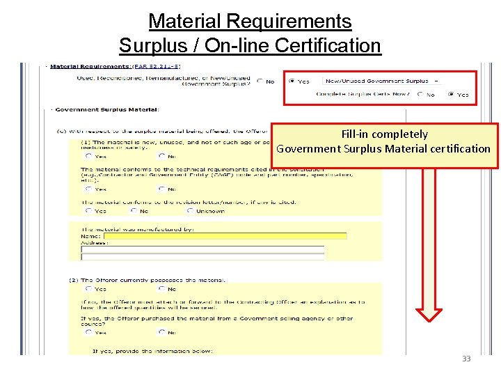 Material Requirements Surplus / On-line Certification Fill-in completely Government Surplus Material certification 33 