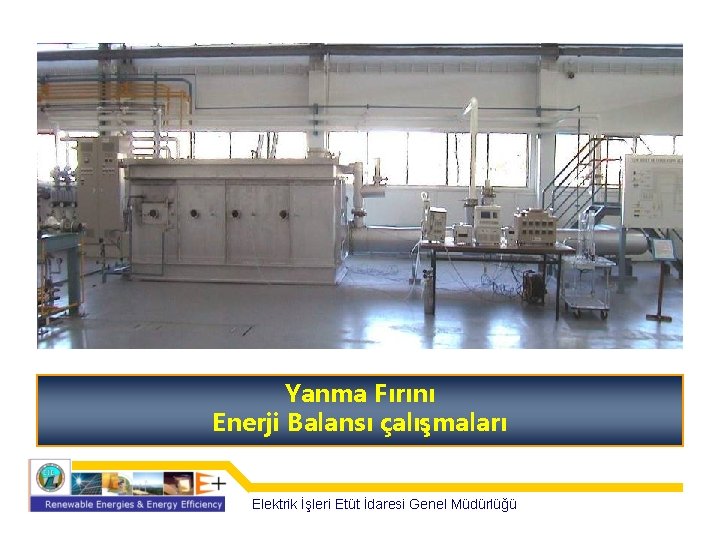 Yanma Fırını Enerji Balansı çalışmaları Elektrik İşleri Etüt İdaresi Genel Müdürlüğü 