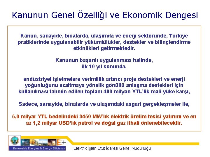 Kanunun Genel Özelliği ve Ekonomik Dengesi Kanun, sanayide, binalarda, ulaşımda ve enerji sektöründe, Türkiye