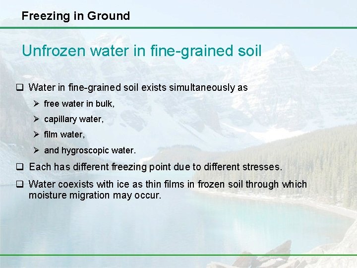 Freezing in Ground Unfrozen water in fine-grained soil q Water in fine-grained soil exists