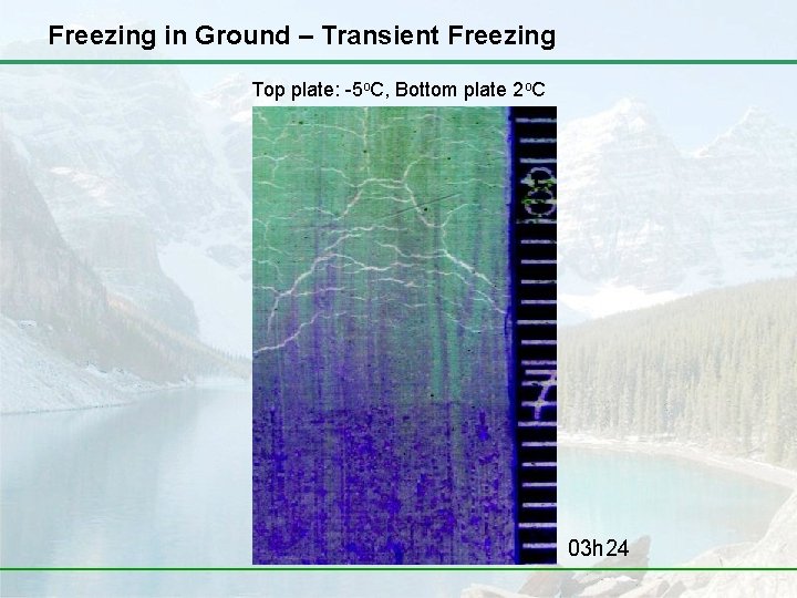 Freezing in Ground – Transient Freezing Top plate: -5 o. C, Bottom plate 2