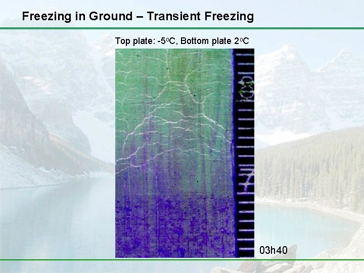 Freezing in Ground – Transient Freezing Top plate: -5 o. C, Bottom plate 2