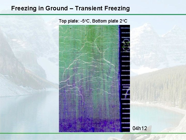 Freezing in Ground – Transient Freezing Top plate: -5 o. C, Bottom plate 2