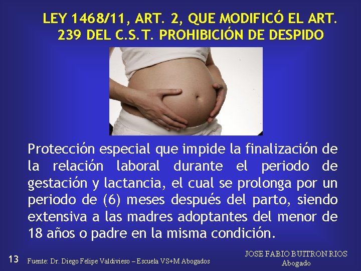 LEY 1468/11, ART. 2, QUE MODIFICÓ EL ART. 239 DEL C. S. T. PROHIBICIÓN