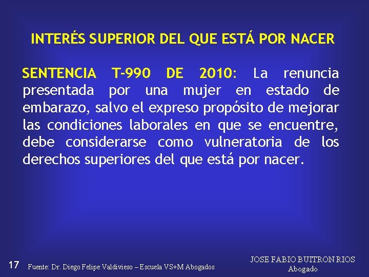 INTERÉS SUPERIOR DEL QUE ESTÁ POR NACER SENTENCIA T-990 DE 2010: La renuncia presentada