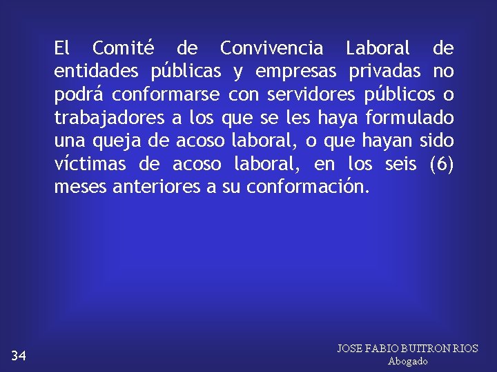 El Comité de Convivencia Laboral de entidades públicas y empresas privadas no podrá conformarse