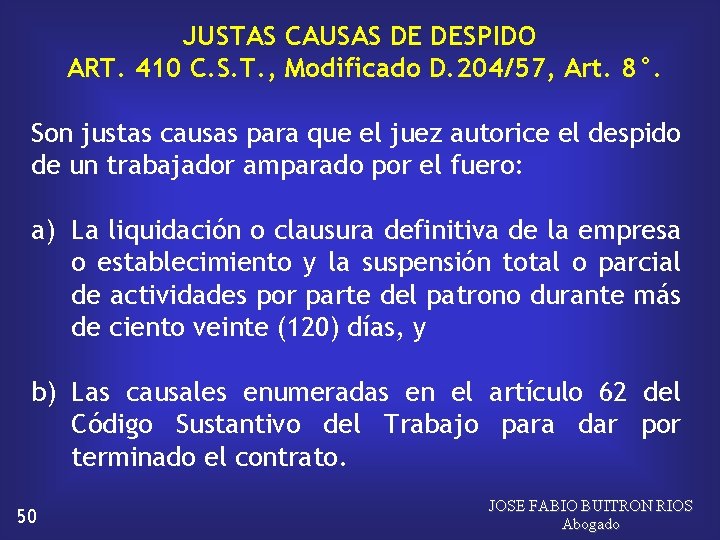 JUSTAS CAUSAS DE DESPIDO ART. 410 C. S. T. , Modificado D. 204/57, Art.