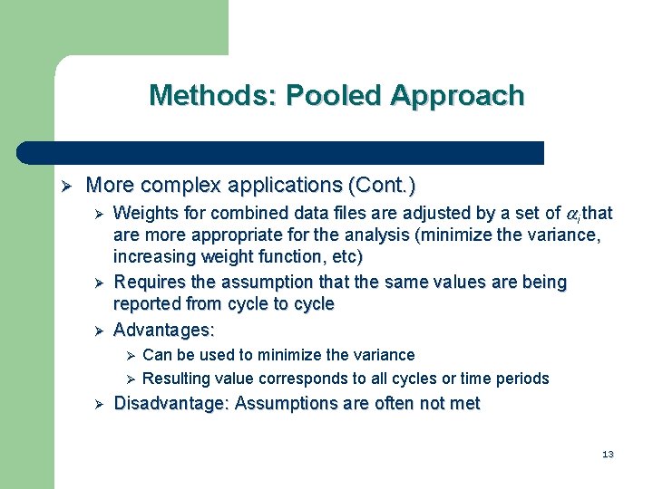 Methods: Pooled Approach Ø More complex applications (Cont. ) Ø Ø Ø Weights for