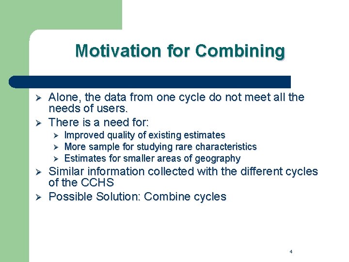 Motivation for Combining Ø Ø Alone, the data from one cycle do not meet