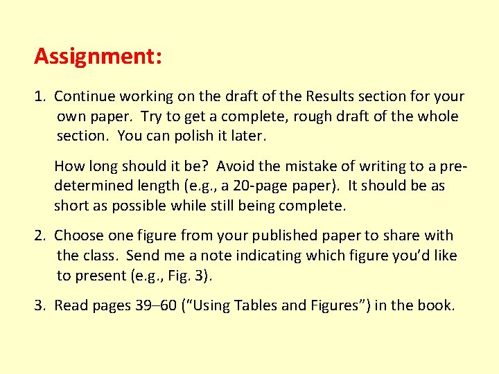 Assignment: 1. Continue working on the draft of the Results section for your own