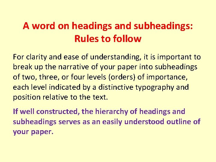 A word on headings and subheadings: Rules to follow For clarity and ease of