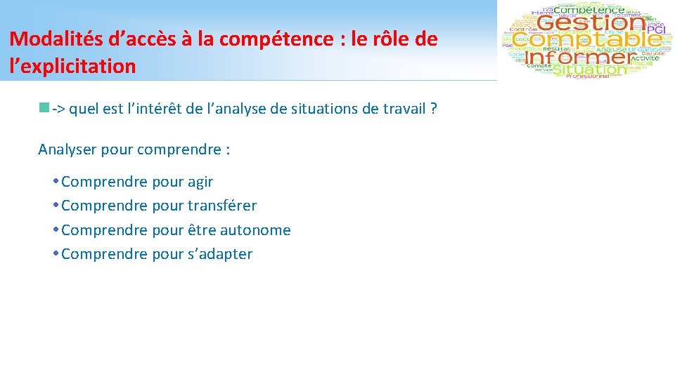 Modalités d’accès à la compétence : le rôle de l’explicitation n -> quel est