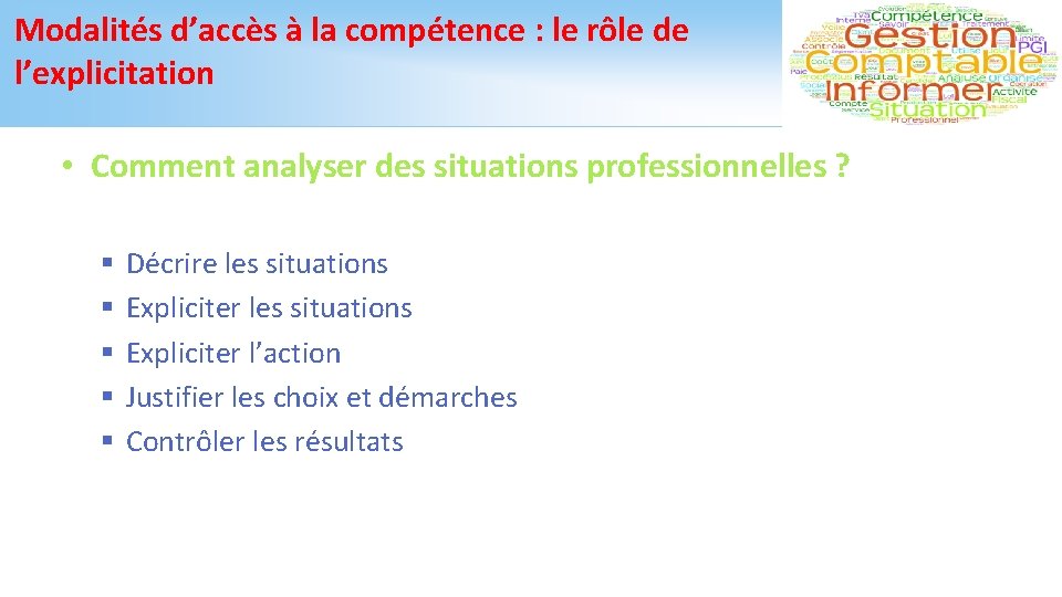 Modalités d’accès à la compétence : le rôle de l’explicitation • Comment analyser des