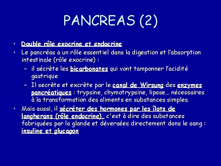 PANCREAS (2) • Double rôle exocrine et endocrine • Le pancréas a un rôle