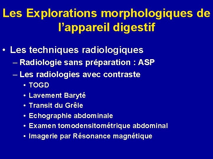 Les Explorations morphologiques de l’appareil digestif • Les techniques radiologiques – Radiologie sans préparation