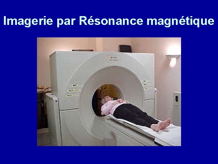 Imagerie par Résonance magnétique 