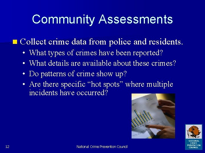 Community Assessments n Collect crime data from police and residents. • • 12 What