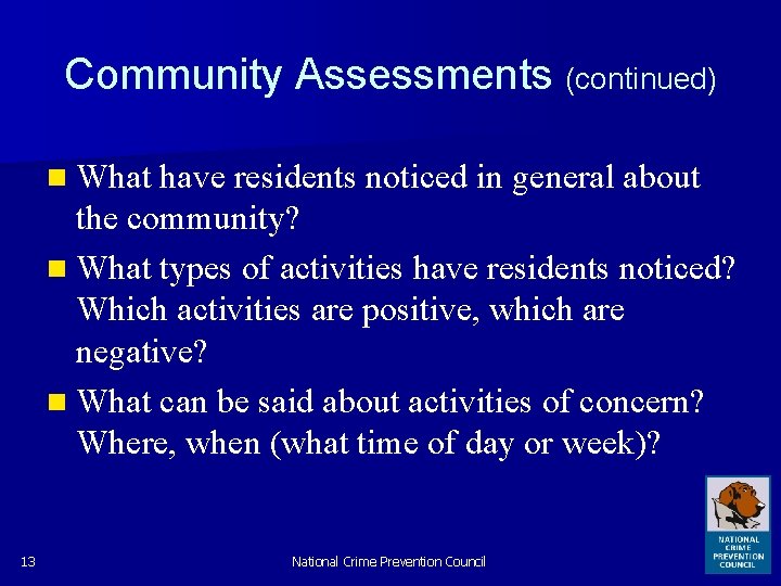 Community Assessments (continued) n What have residents noticed in general about the community? n