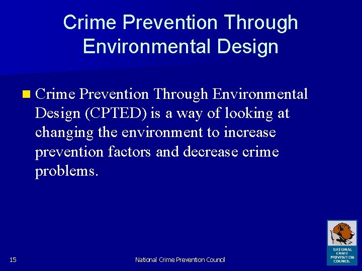 Crime Prevention Through Environmental Design n Crime Prevention Through Environmental Design (CPTED) is a