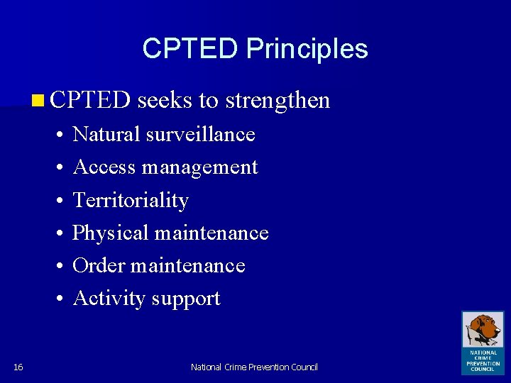 CPTED Principles n CPTED seeks to strengthen • • • 16 Natural surveillance Access