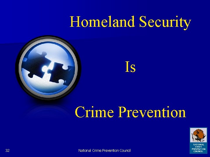 Homeland Security Is Crime Prevention 32 National Crime Prevention Council 