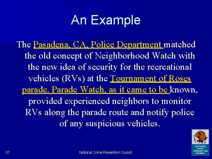 An Example The Pasadena, CA, Police Department matched the old concept of Neighborhood Watch