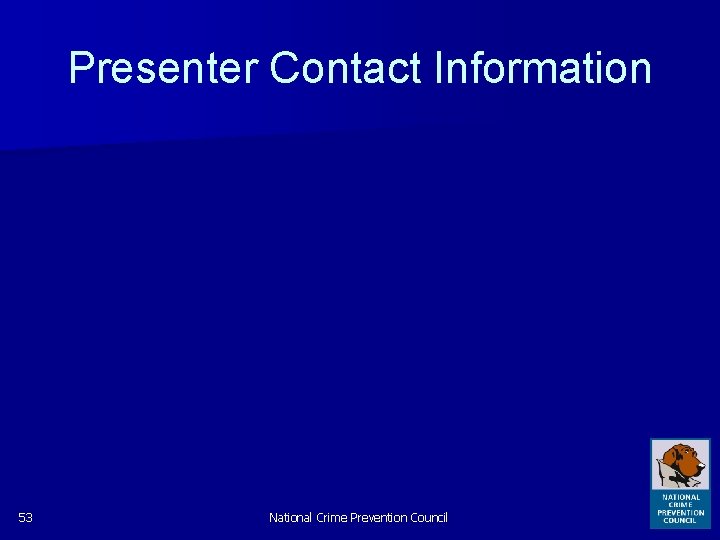 Presenter Contact Information 53 National Crime Prevention Council 