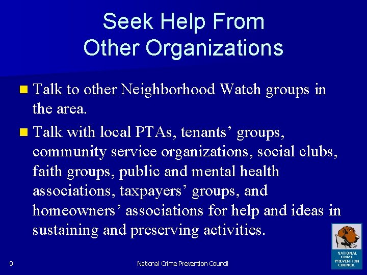 Seek Help From Other Organizations n Talk to other Neighborhood Watch groups in the