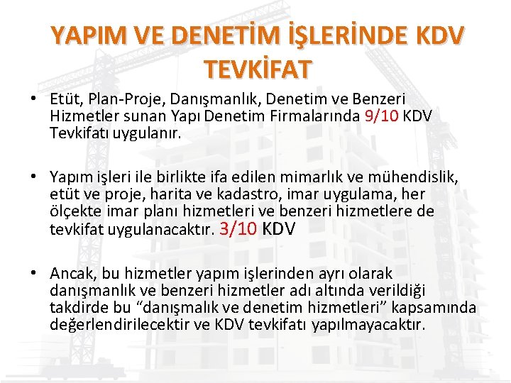 YAPIM VE DENETİM İŞLERİNDE KDV TEVKİFAT • Etüt, Plan-Proje, Danışmanlık, Denetim ve Benzeri Hizmetler