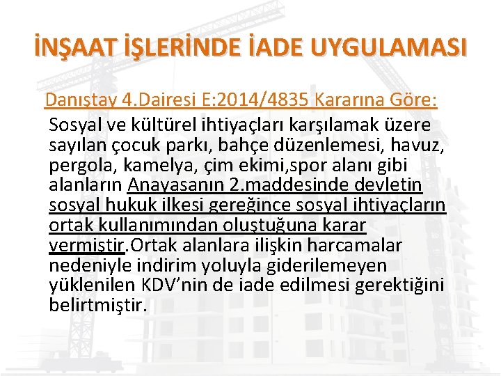 İNŞAAT İŞLERİNDE İADE UYGULAMASI Danıştay 4. Dairesi E: 2014/4835 Kararına Göre: Sosyal ve kültürel